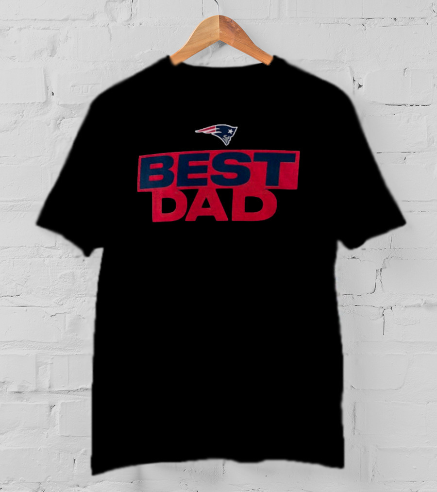 New England Patriots Best Dad Father's Day America Team T-Shirt