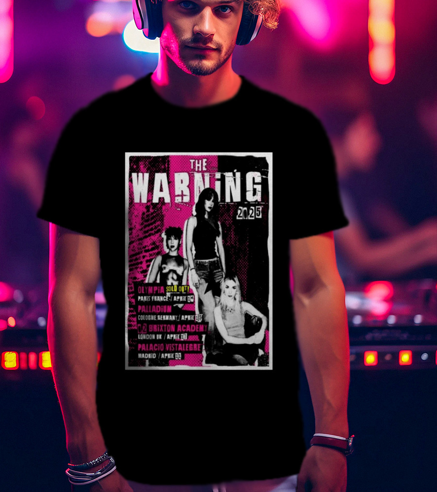 The Warning European Tour 2025 Olympia Palladium O2 Brixton Palacio Vistalegre T-Shirt