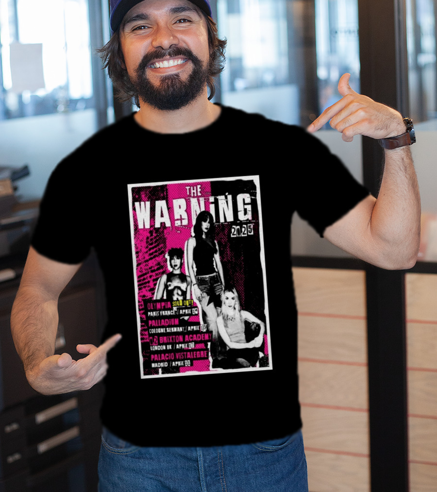The Warning European Tour 2025 Olympia Palladium O2 Brixton Palacio Vistalegre T-Shirt