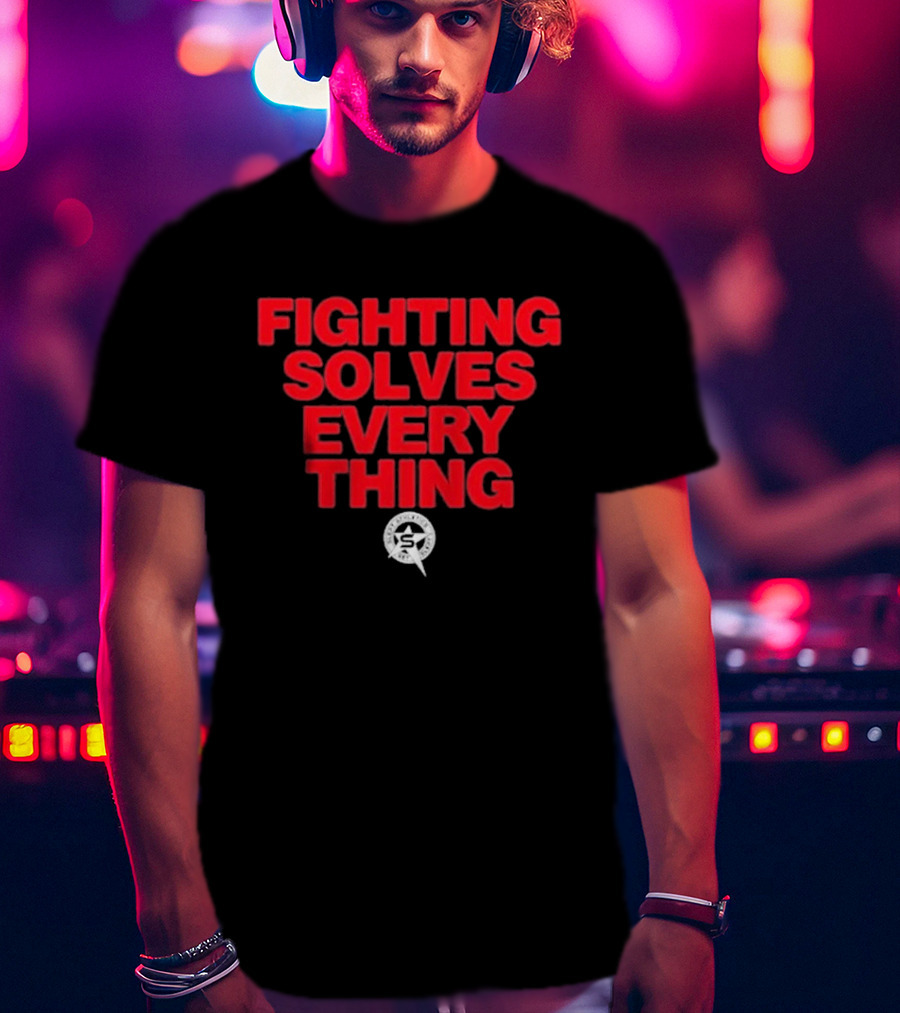 Fighting Solves Everything Tim Sylvia T-Shirt