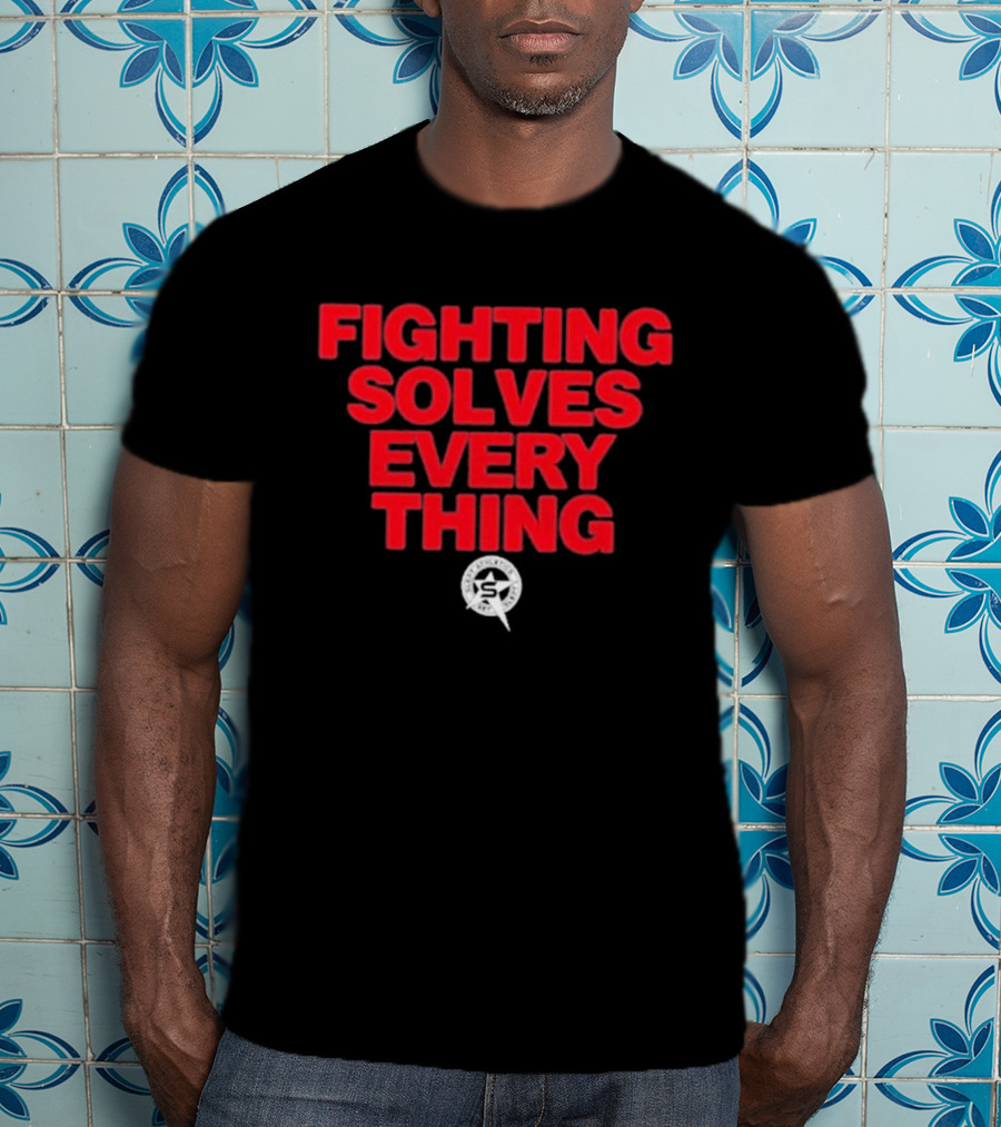 Fighting Solves Everything Tim Sylvia T-Shirt