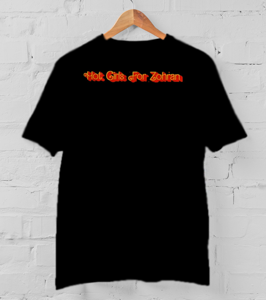 Hot Girls For Zohran NYC T-Shirt