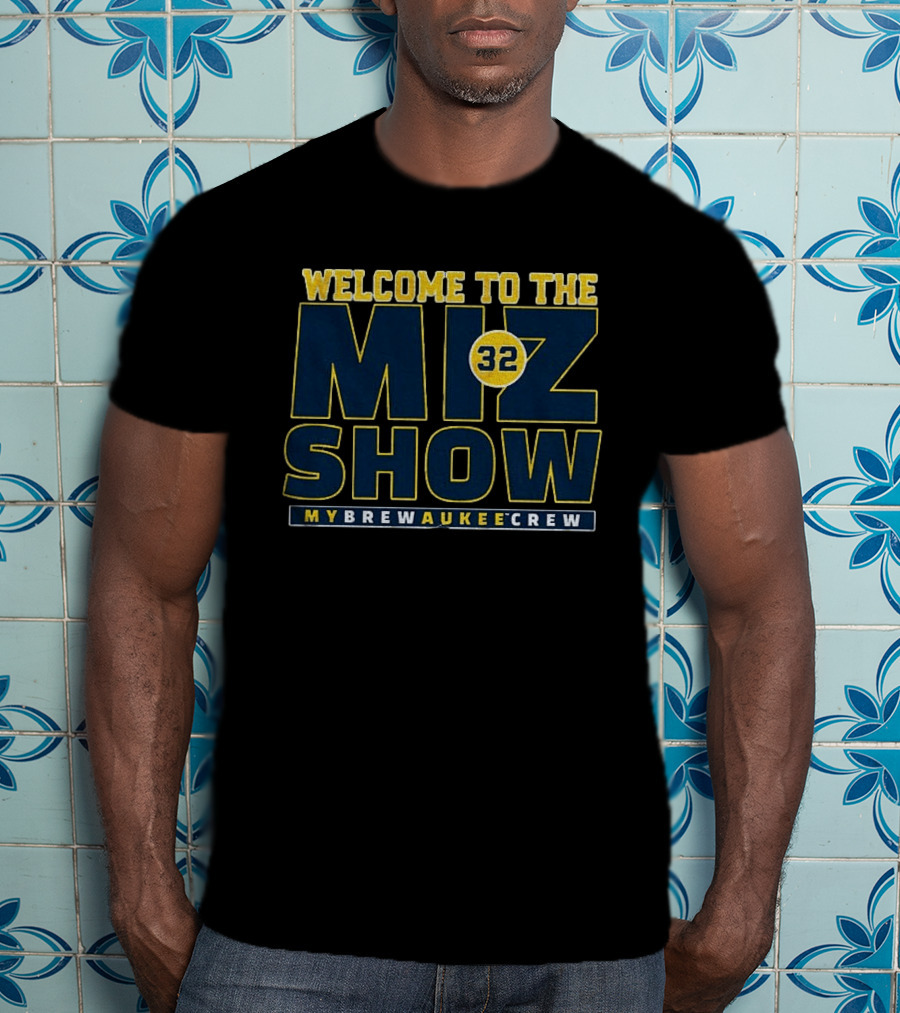 Welcome To The The Miz Show 32 My Brewaukee Crew T-Shirt