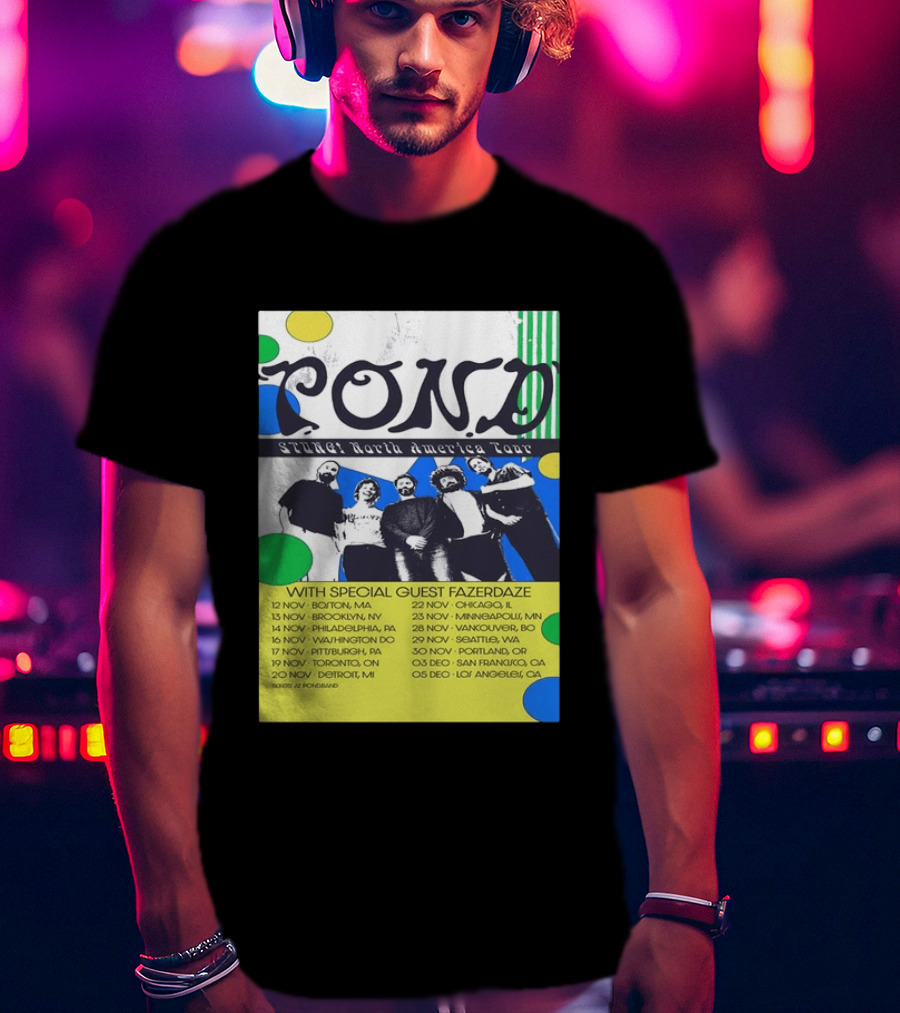 Pond Band Stunga North America Tour 2024 With Special Guest Fazerdaze T-Shirt