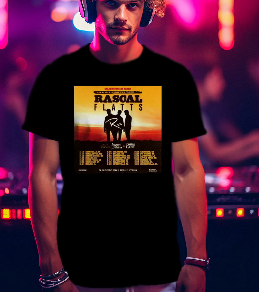 Celebrating 25 Years Life Is A Highway Tour Rascal Flatts Featuring Lauren Alaina Chris Lane T-Shirt