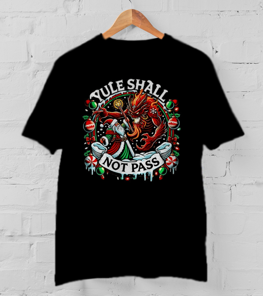 Yule Shall Not Pass Lord Of The Rings Christmas Gandalf Santa Dragon Holiday T-Shirt
