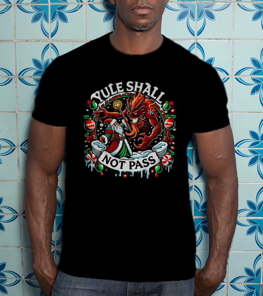 Yule Shall Not Pass Lord Of The Rings Christmas Gandalf Santa Dragon Holiday T-Shirt