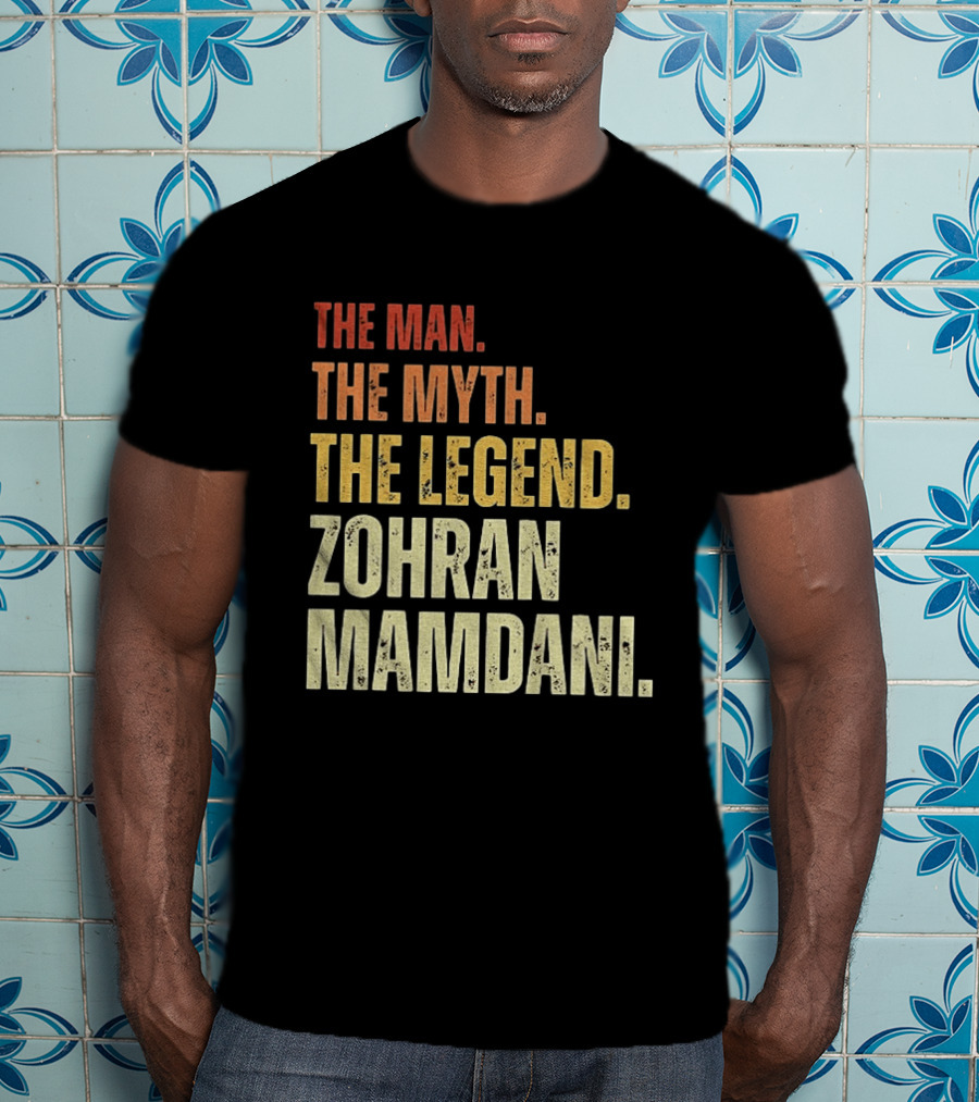 The Man The Myth The Legend Zohran Mamdani Political T-Shirt