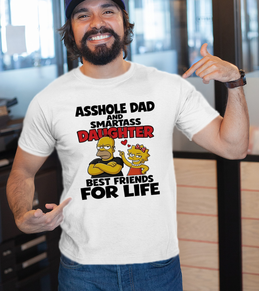 Asshole Dad And Smartass Daughter Best Friends For Life The Simpsons T-Shirt