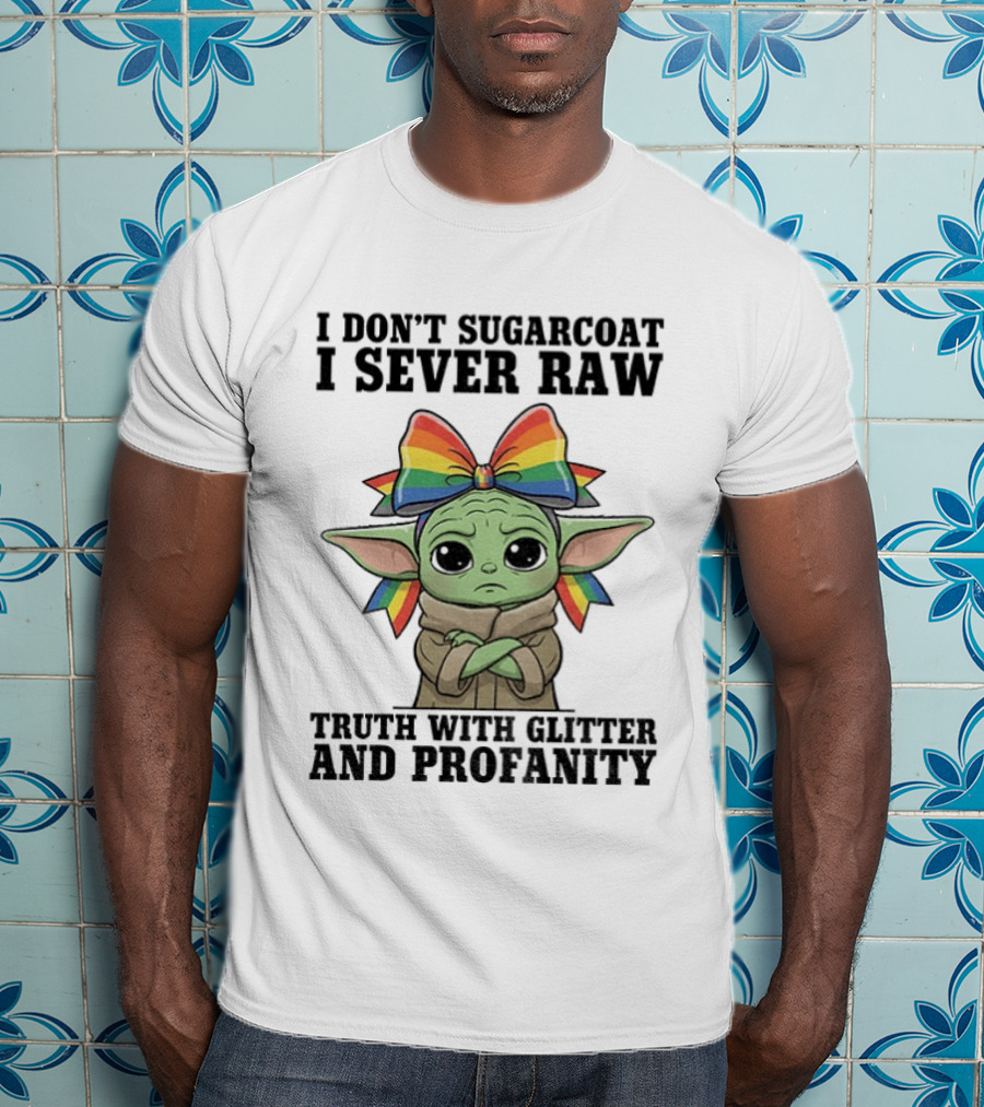Baby Yoda I Don't Sugarcoat I Sever Raw Truth With Glitter And Profanity Rainbow Bow T-Shirt