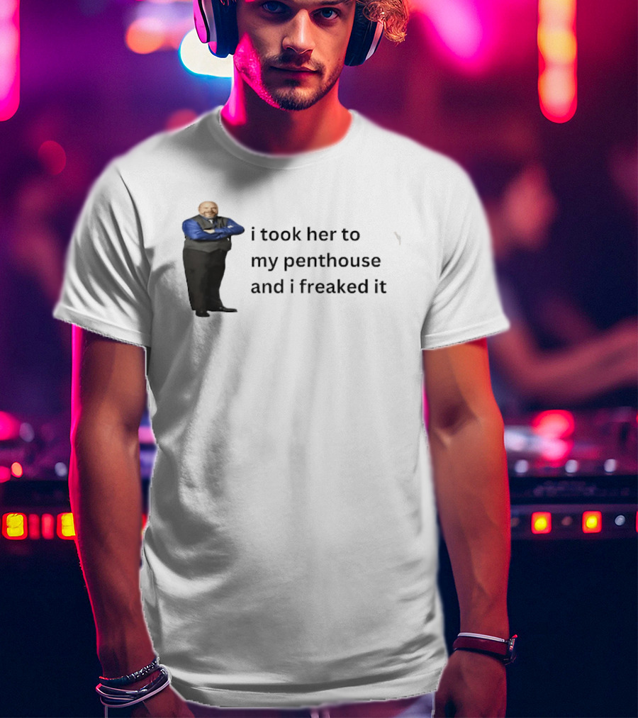 Bertram Jessie I Took Her To My Penthouse And I Freaked It Funny Meme T-Shirt