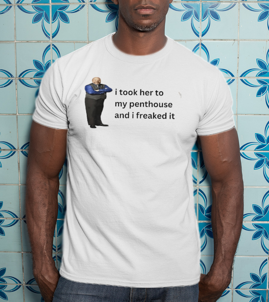 Bertram Jessie I Took Her To My Penthouse And I Freaked It Funny Meme T-Shirt