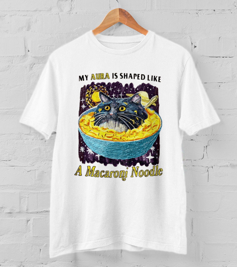 My Aura Is Shaped Like A Macaroni Noodle Cat In Bowl T-Shirt