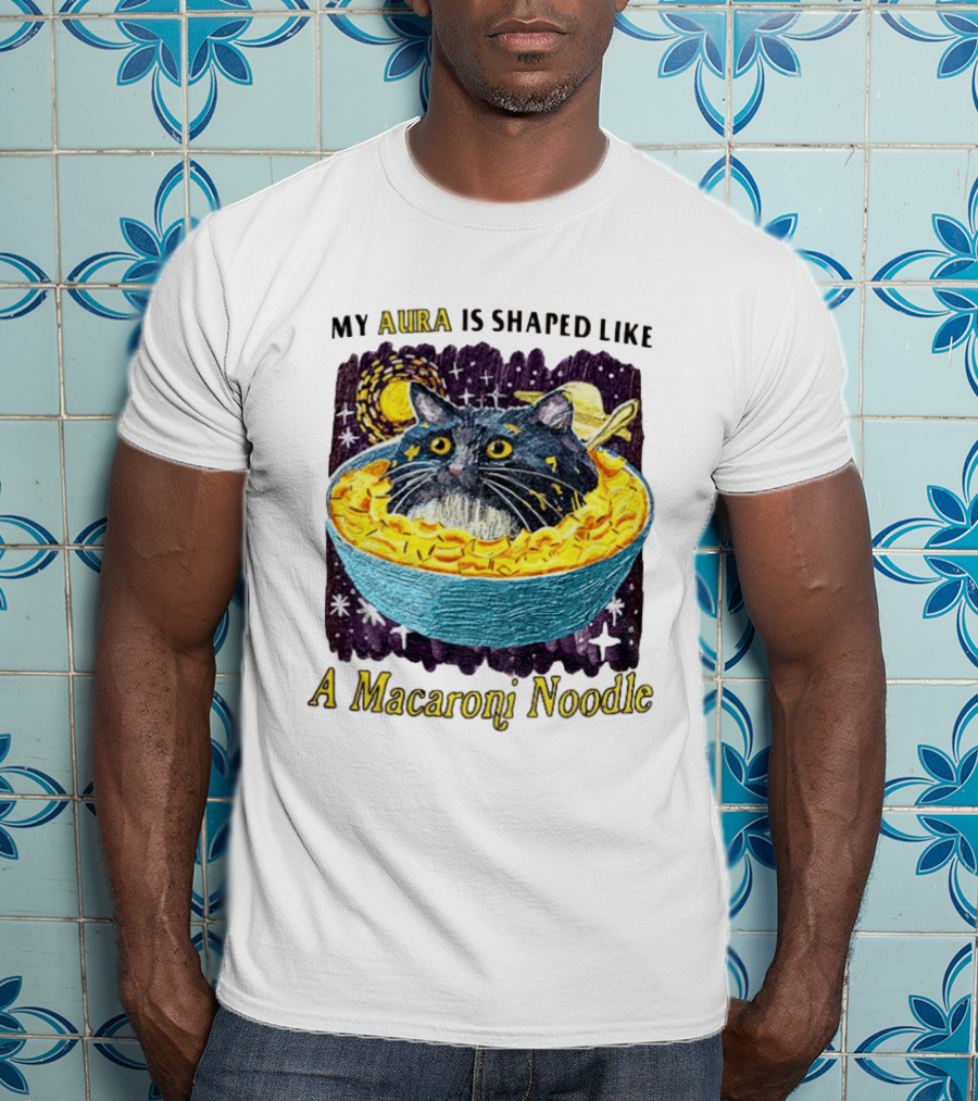My Aura Is Shaped Like A Macaroni Noodle Cat In Bowl T-Shirt