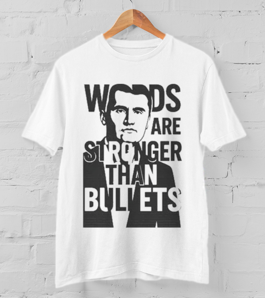 Charlie Kirk Words Are Stronger Than Bullets T-Shirt