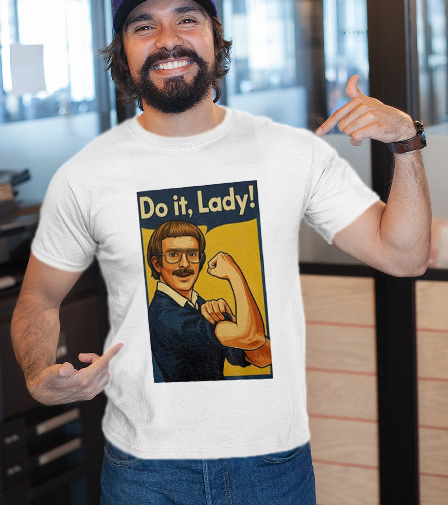 Do It Lady Meme Feminist Empowerment Rosie The Riveter T-Shirt
