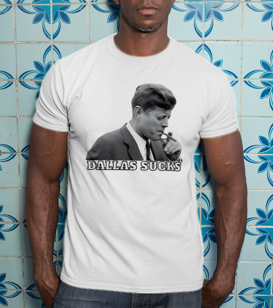 Dallas Sucks JFK Smoking Cigar Anti Cowboys T-Shirt