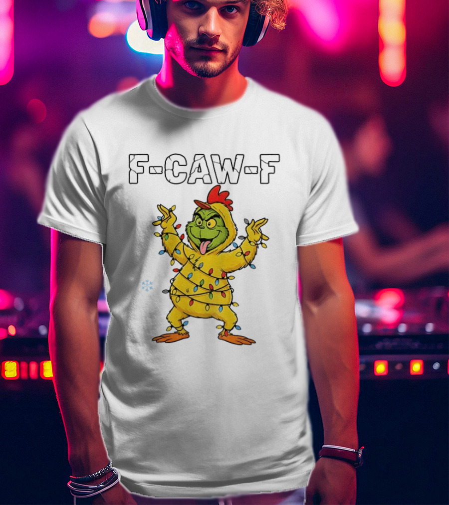Grinch Chicken F Caw F Snow Christmas Lights 2025 T-Shirt