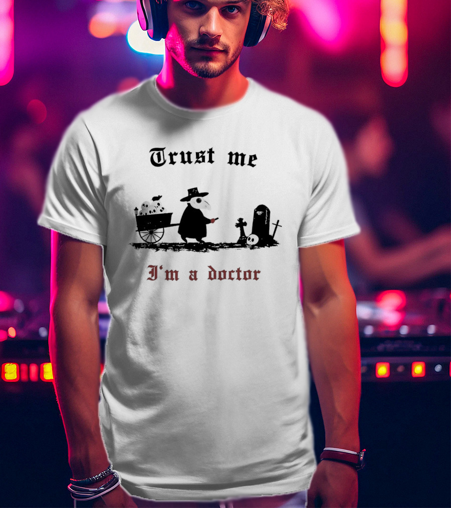 Trust Me I'm A Doctor Plague Doctor Graveyard Scene T-Shirt