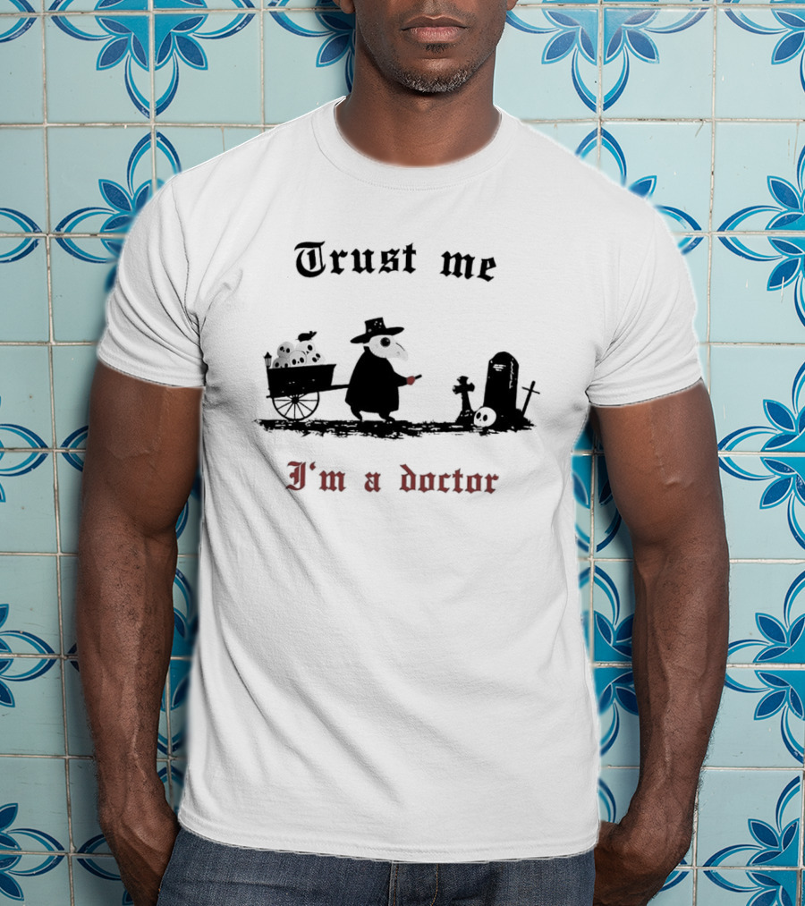Trust Me I'm A Doctor Plague Doctor Graveyard Scene T-Shirt