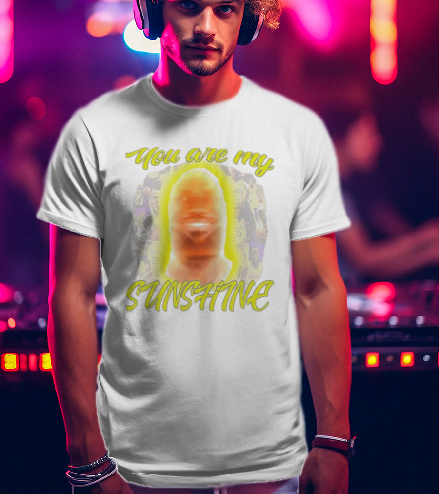 You Are My Sunshine Lebron James Lakers Basketball Lebonbon T-Shirt