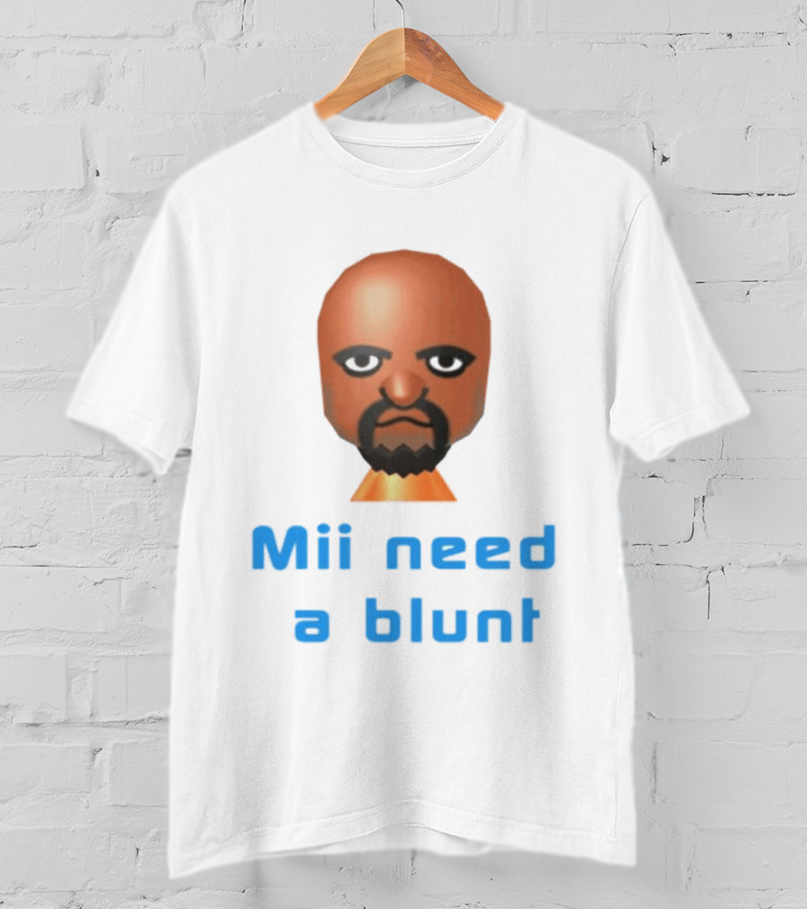 Mii Need A Blunt Funny Gaming Meme T-Shirt
