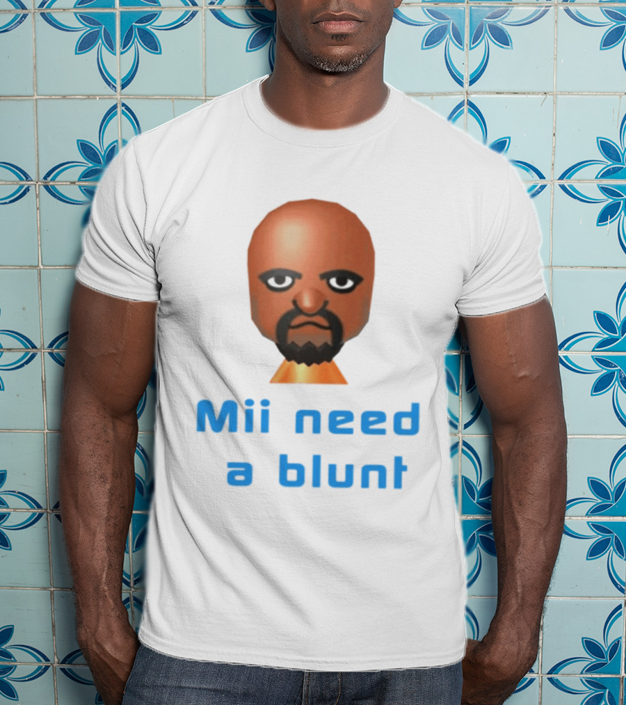 Mii Need A Blunt Funny Gaming Meme T-Shirt