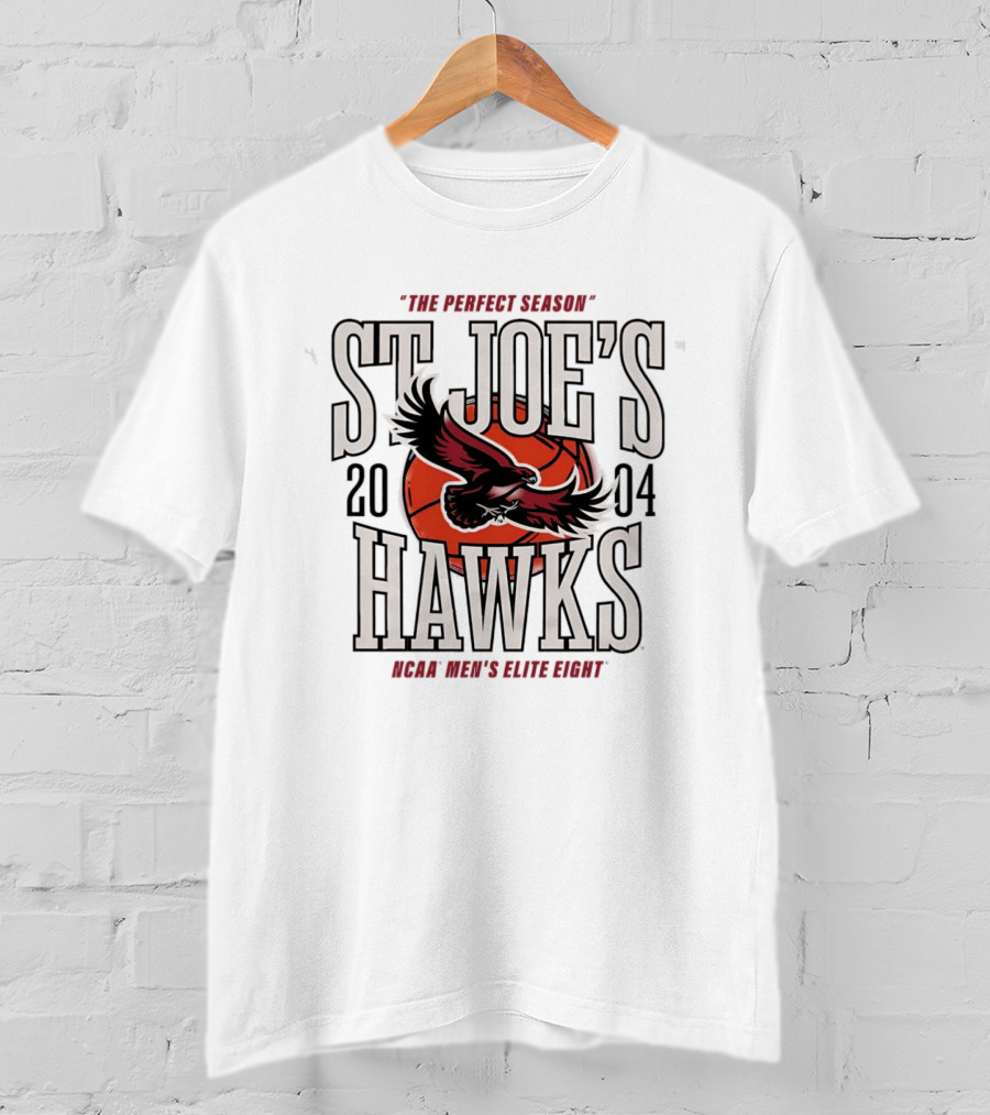 St Joe's Hawks 2004 NCAA Men's Elite Eight Basketball Perfect Season T-Shirt