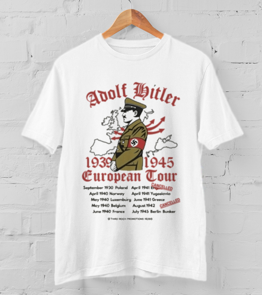 Wwii Adolf Hitler European Tour 1939 1945 T-Shirt