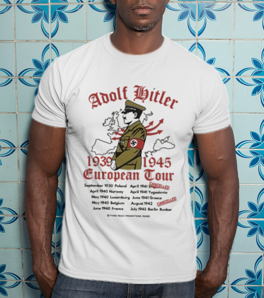 Wwii Adolf Hitler European Tour 1939 1945 T-Shirt