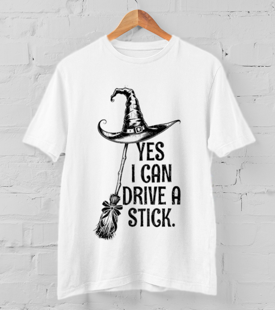 Yes I Can Drive A Stick Witch Hat Broom Halloween 2025 T-Shirt
