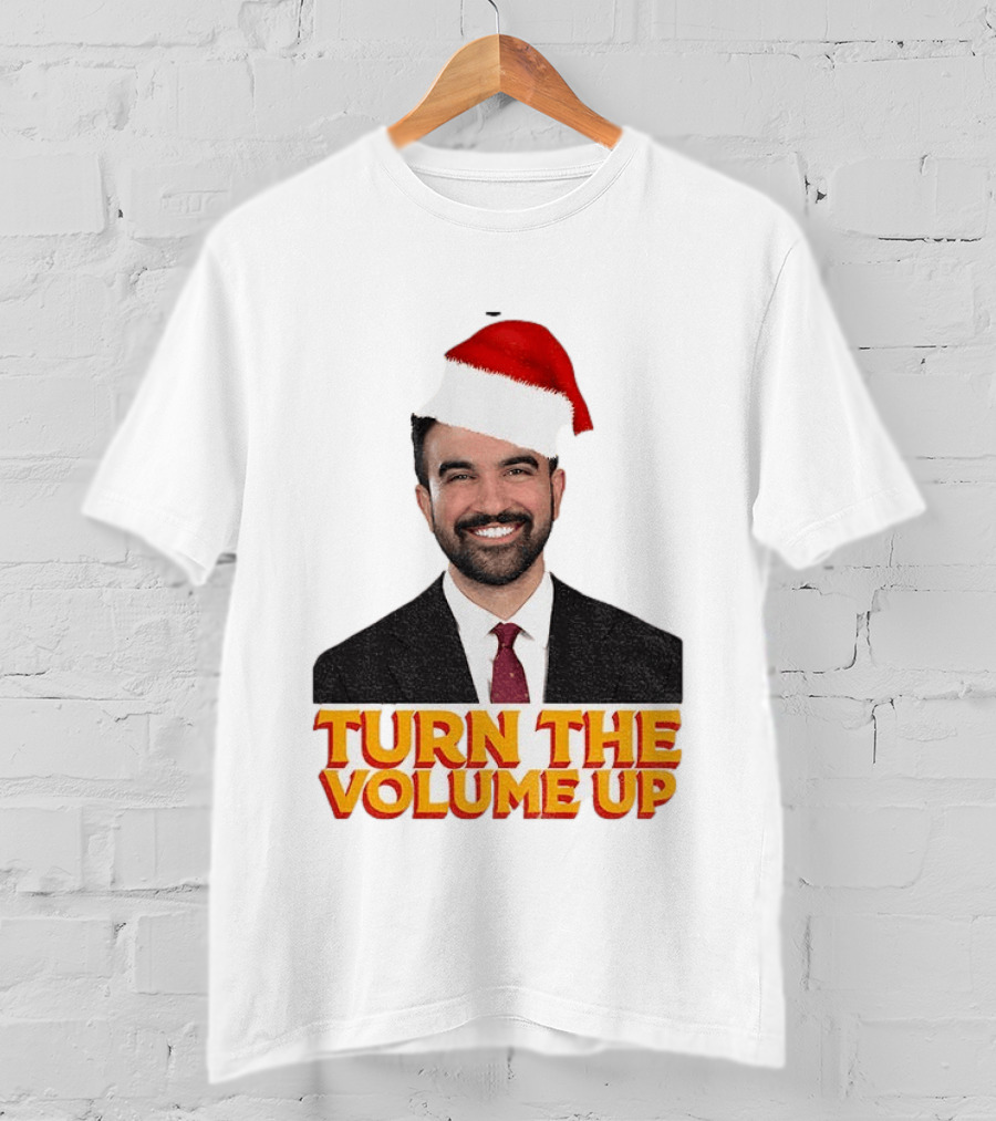 Turn The Volume Up Zohran Mamdani Santa Hat NYC Christmas 2025 T-Shirt