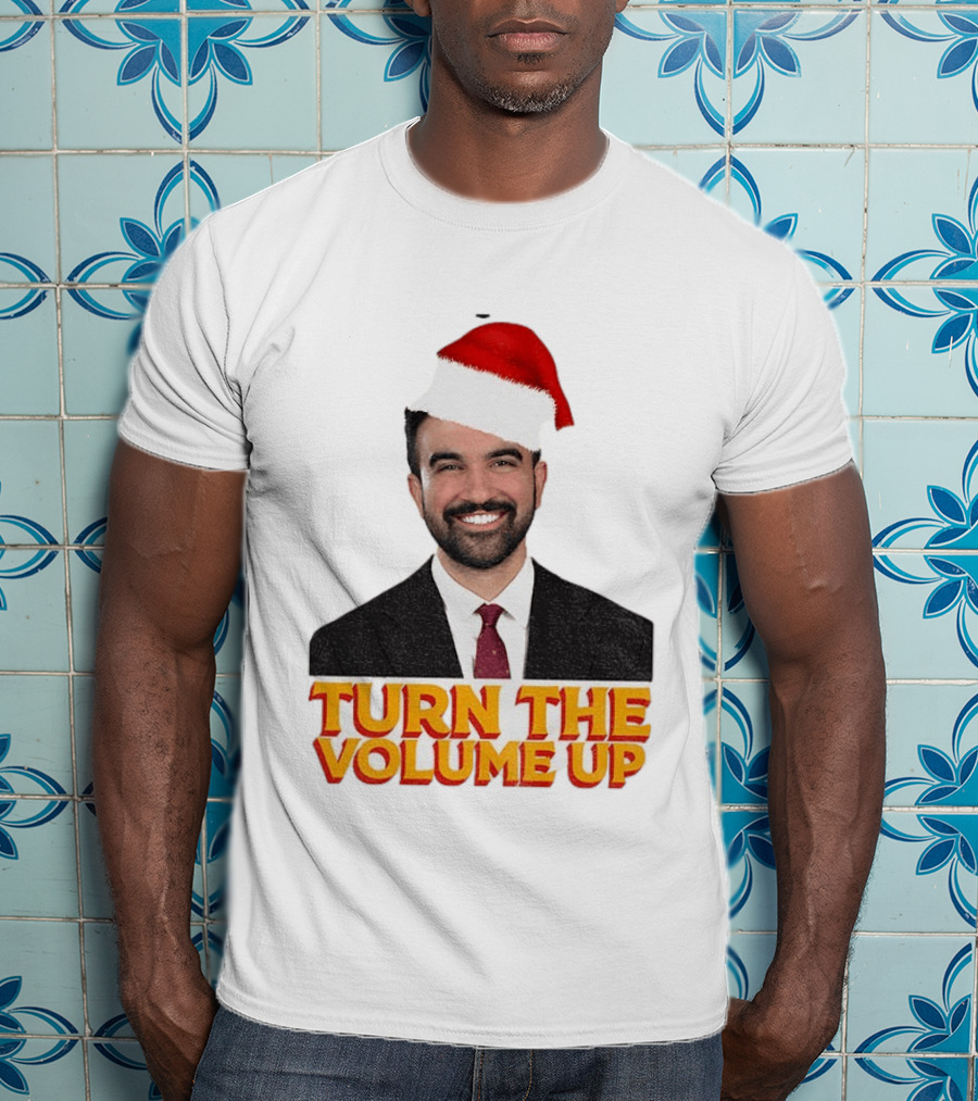Turn The Volume Up Zohran Mamdani Santa Hat NYC Christmas 2025 T-Shirt