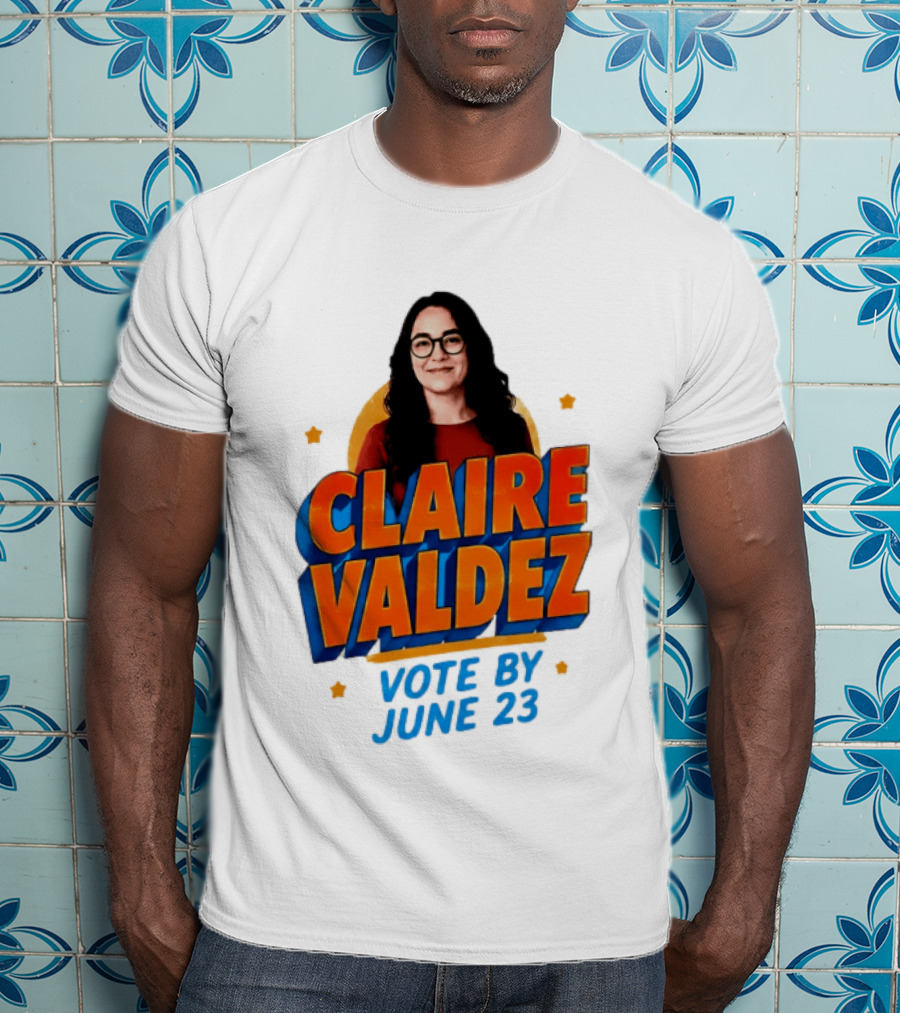 Claire Valdez Vote By June 23 T-Shirt