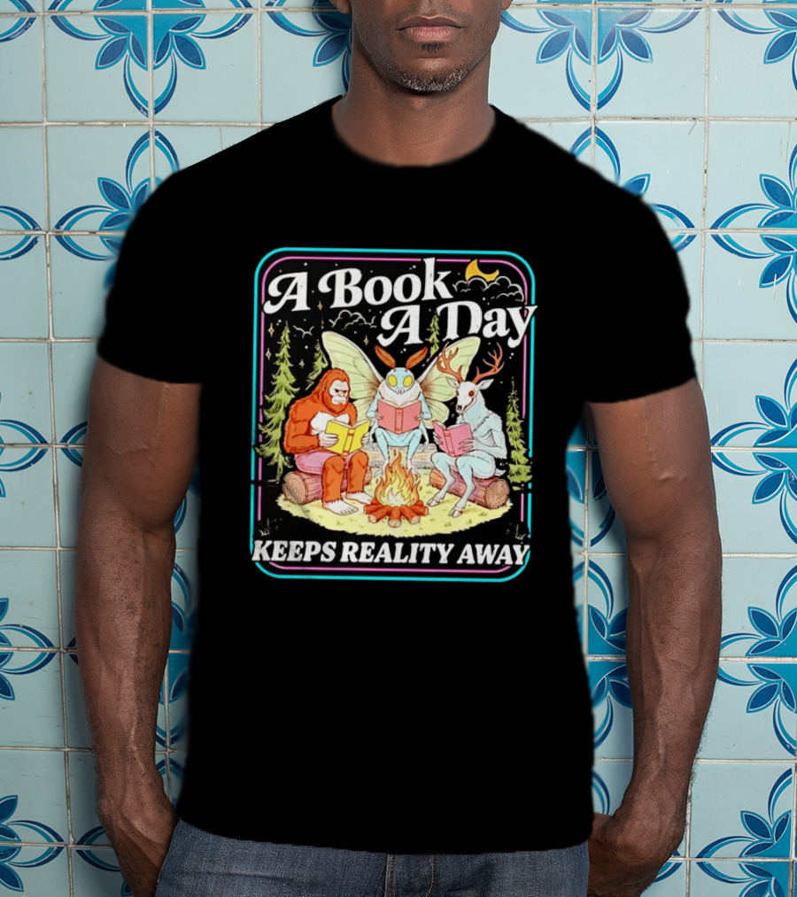 A Book A Day Reading Cryptid Club Campfire Keeps Reality Away T-Shirt