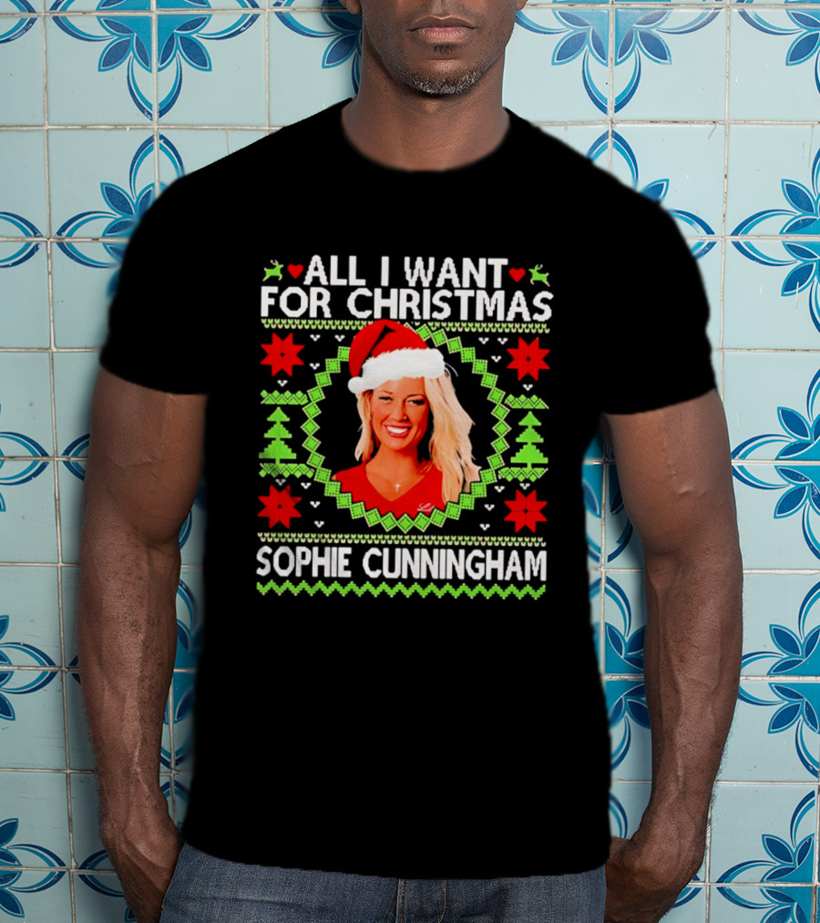 All I Want For Christmas Sophie Cunningham Holiday Sweater T-Shirt