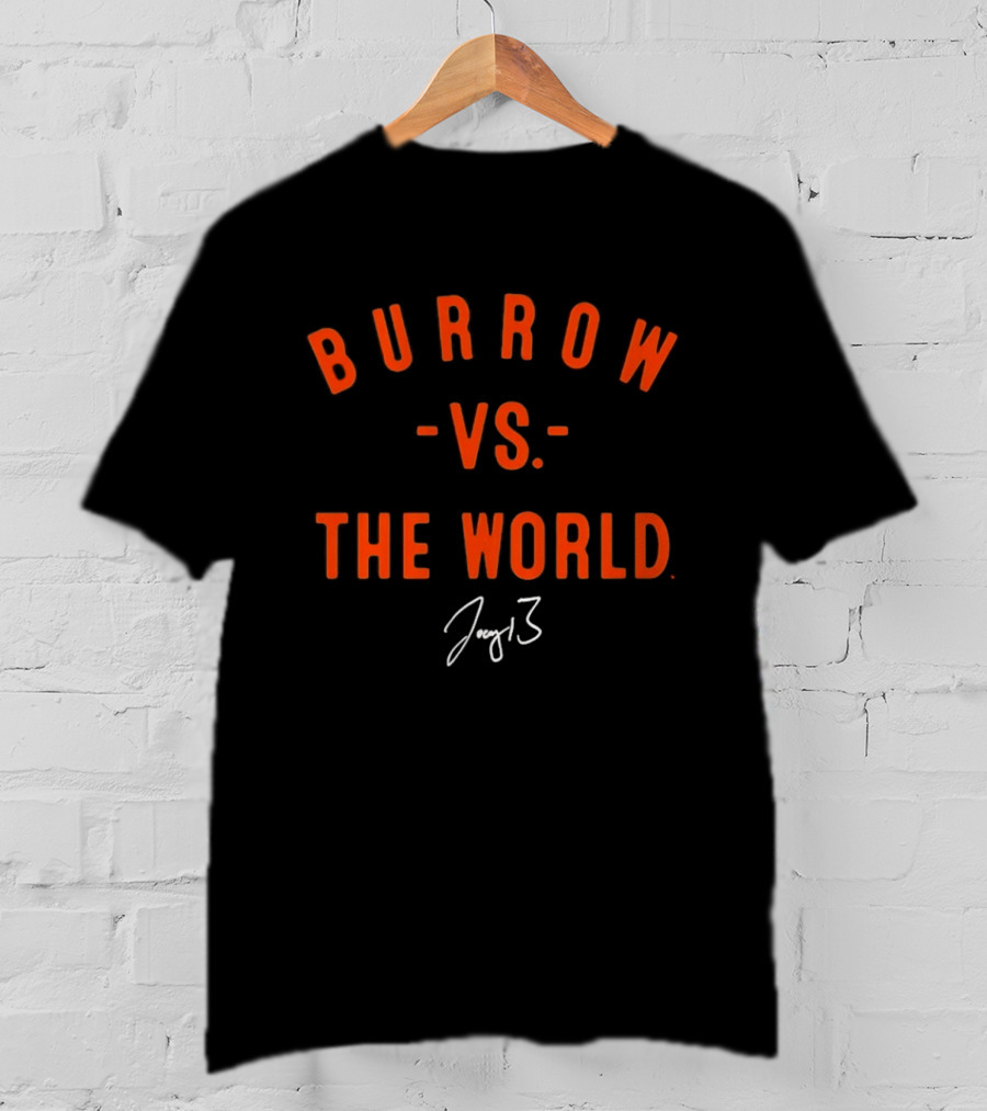 BURROW VS THE WORLD Joe Cincinnati Bengals 3 T-Shirt