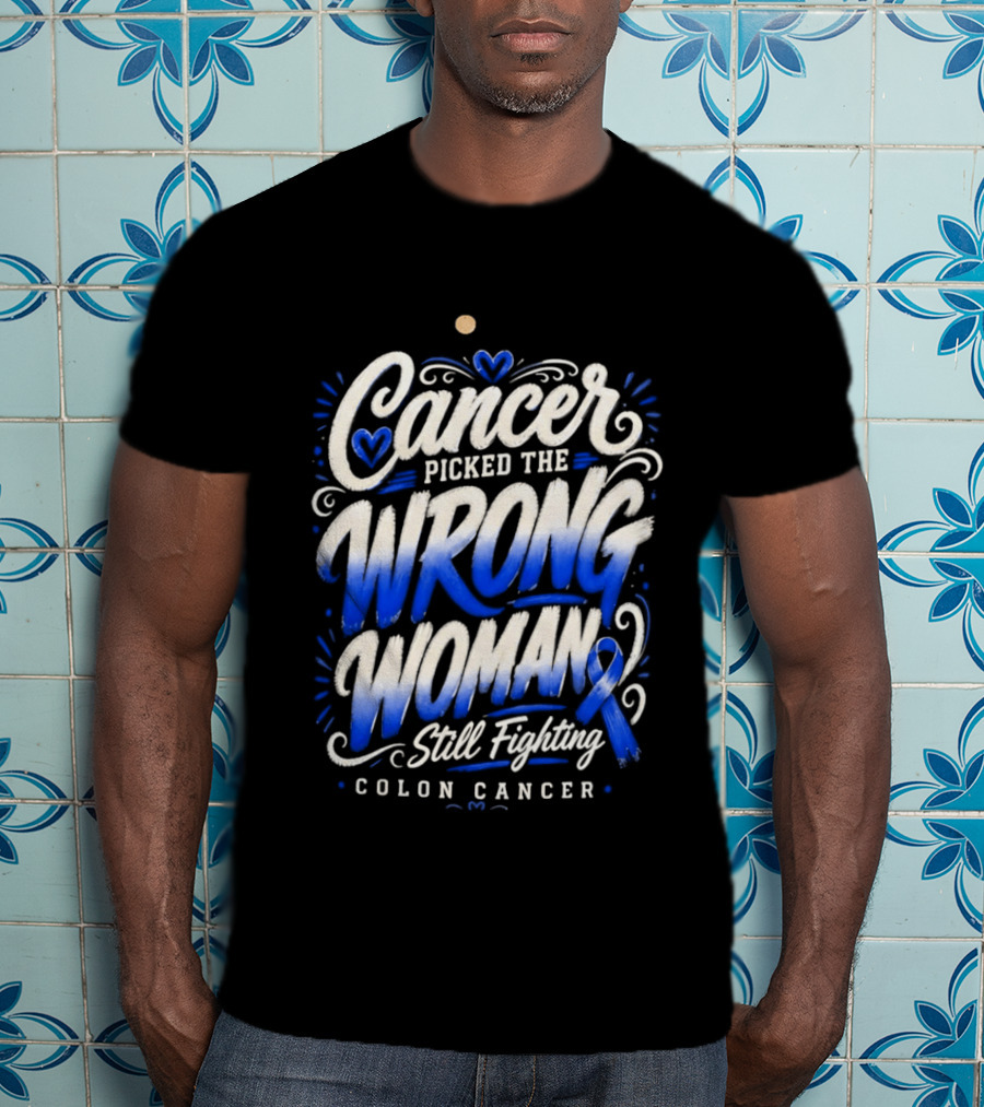 Cancer Picked The Wrong Woman Still Fighting Colon Cancer Ribbon T-Shirt
