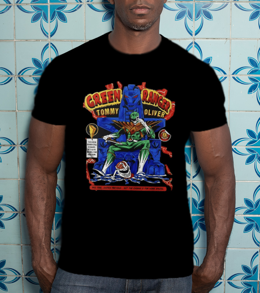 Green Ranger Tommy Oliver Power Rangers The Green Power Still Prevails T-Shirt
