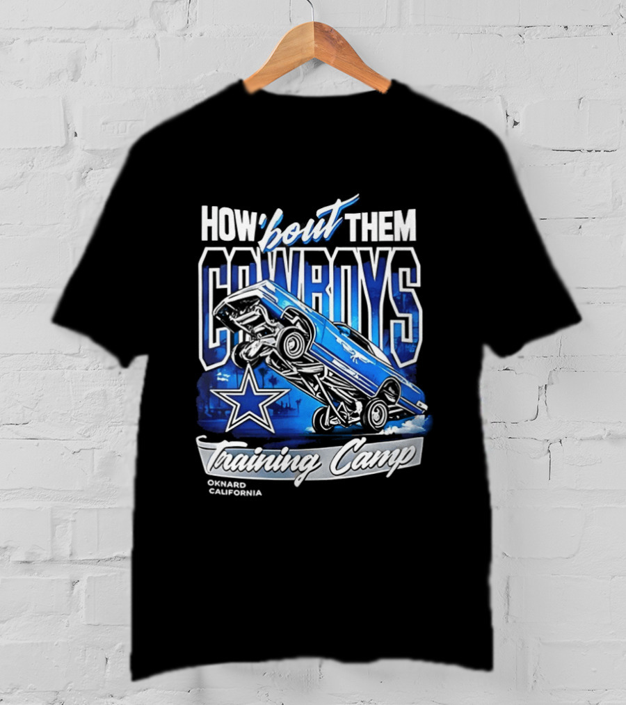 Dallas Cowboys How 'Bout Them Oxnard California Training Camp T-Shirt