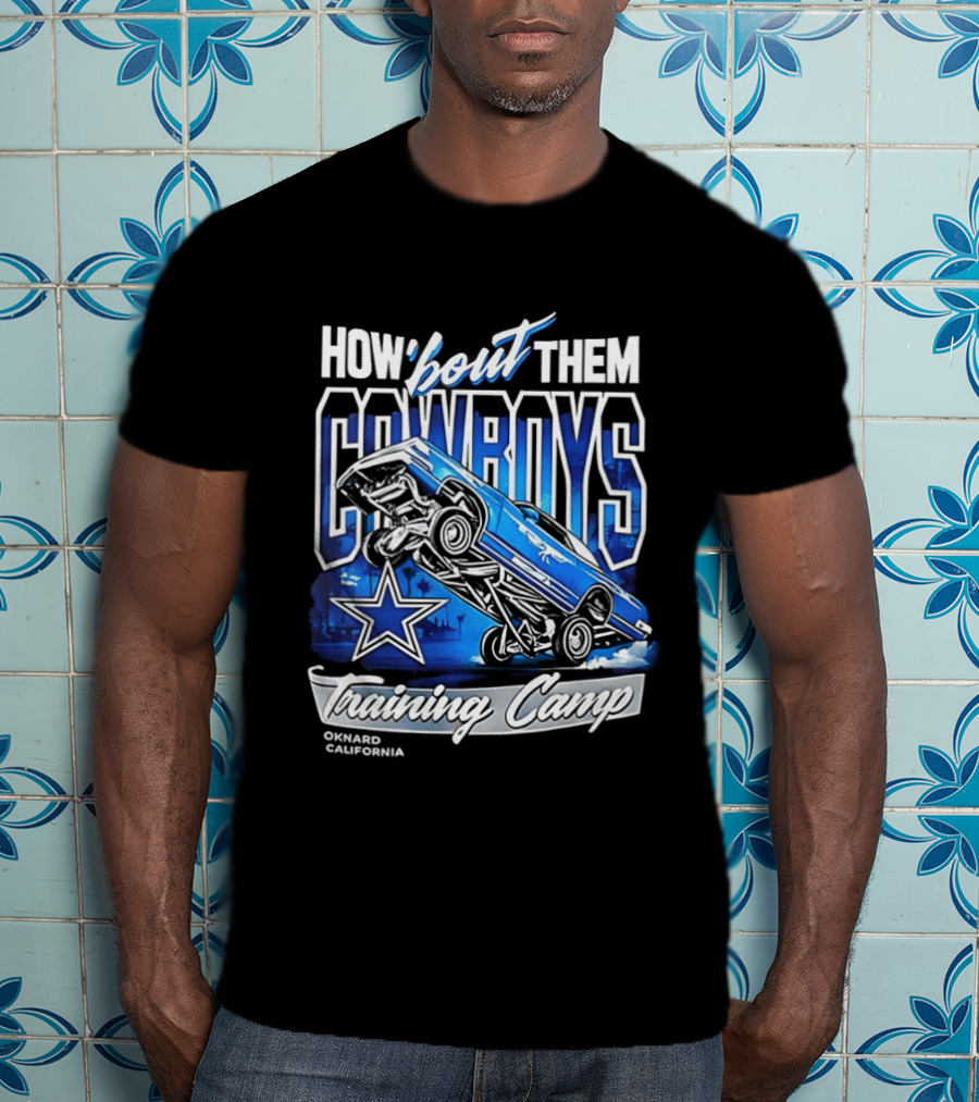 Dallas Cowboys How 'Bout Them Oxnard California Training Camp T-Shirt