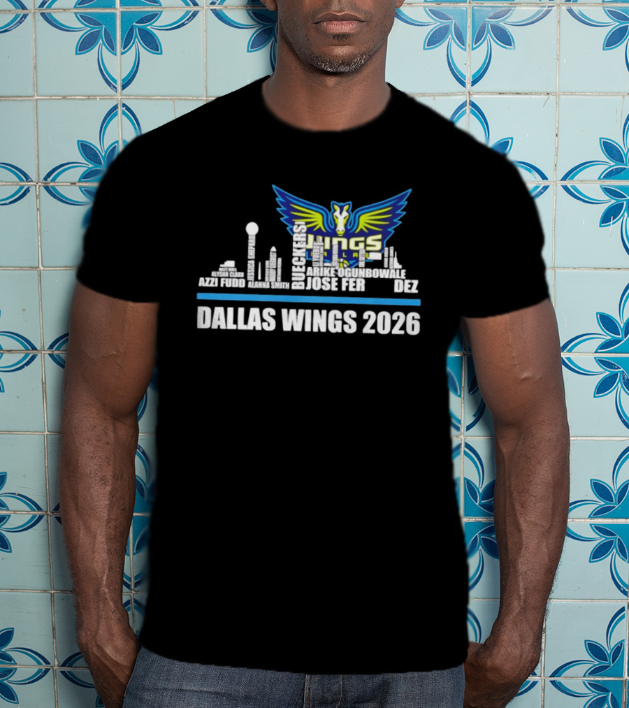 Dallas Wings 2026 Arike Ogunbowale Skyline Azzi Fudd Aerial Powers Jessica Shepard Ileana Rupert T-Shirt
