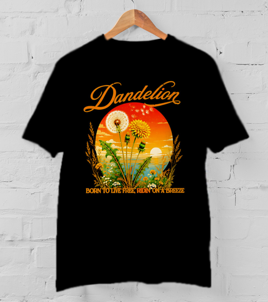 Dandelion Born To Live Free Ridin On A Breeze Sunset Nature Scene T-Shirt