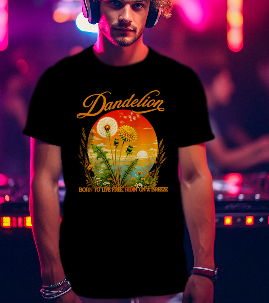 Dandelion Born To Live Free Ridin On A Breeze Sunset Nature Scene T-Shirt