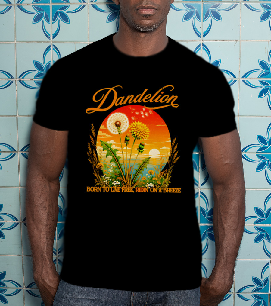 Dandelion Born To Live Free Ridin On A Breeze Sunset Nature Scene T-Shirt