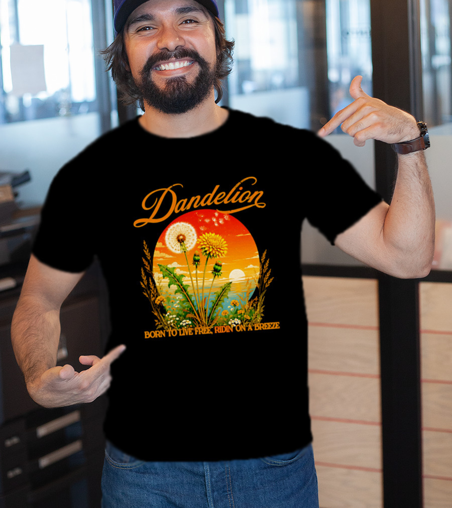 Dandelion Born To Live Free Ridin On A Breeze Sunset Nature Scene T-Shirt