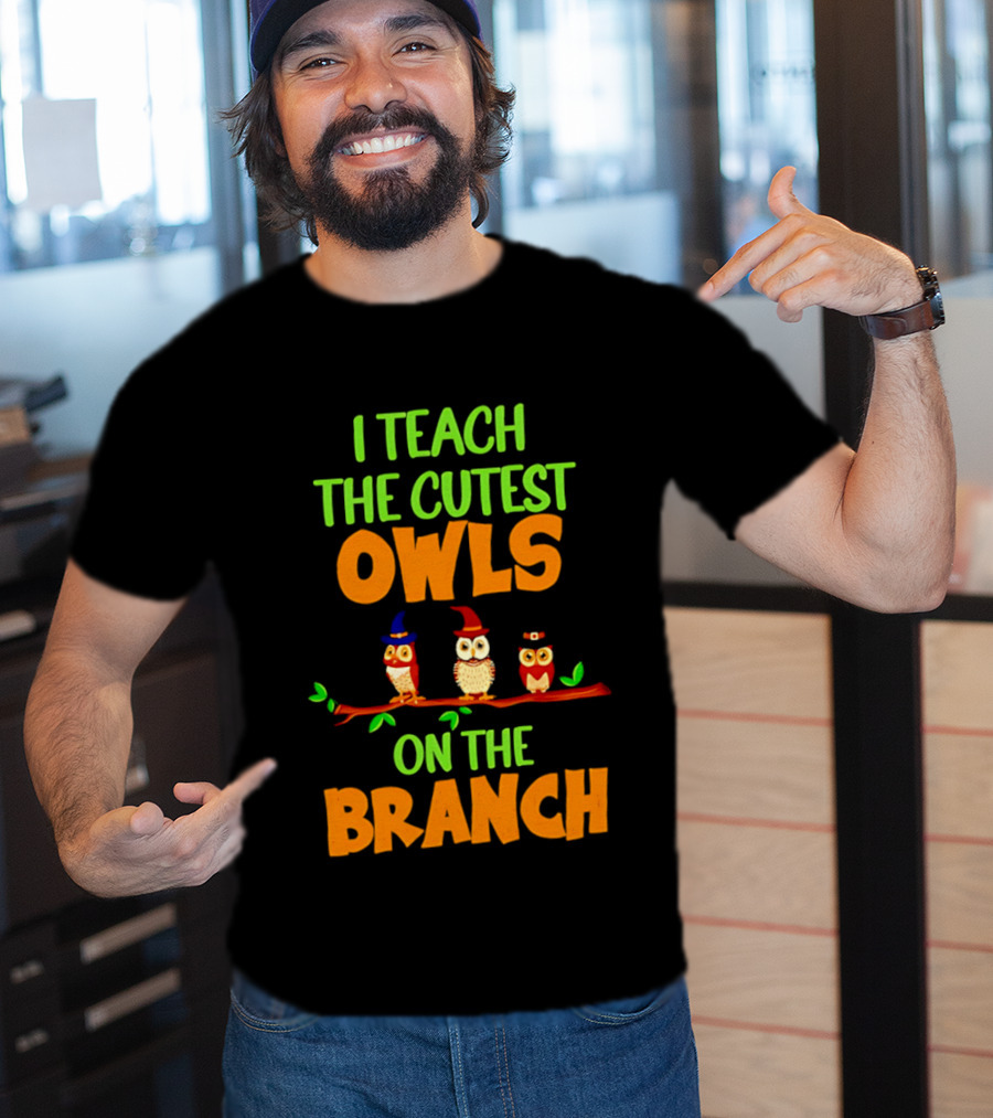 I Teach The Cutest Owls On The Branch Teacher Owl T-Shirt