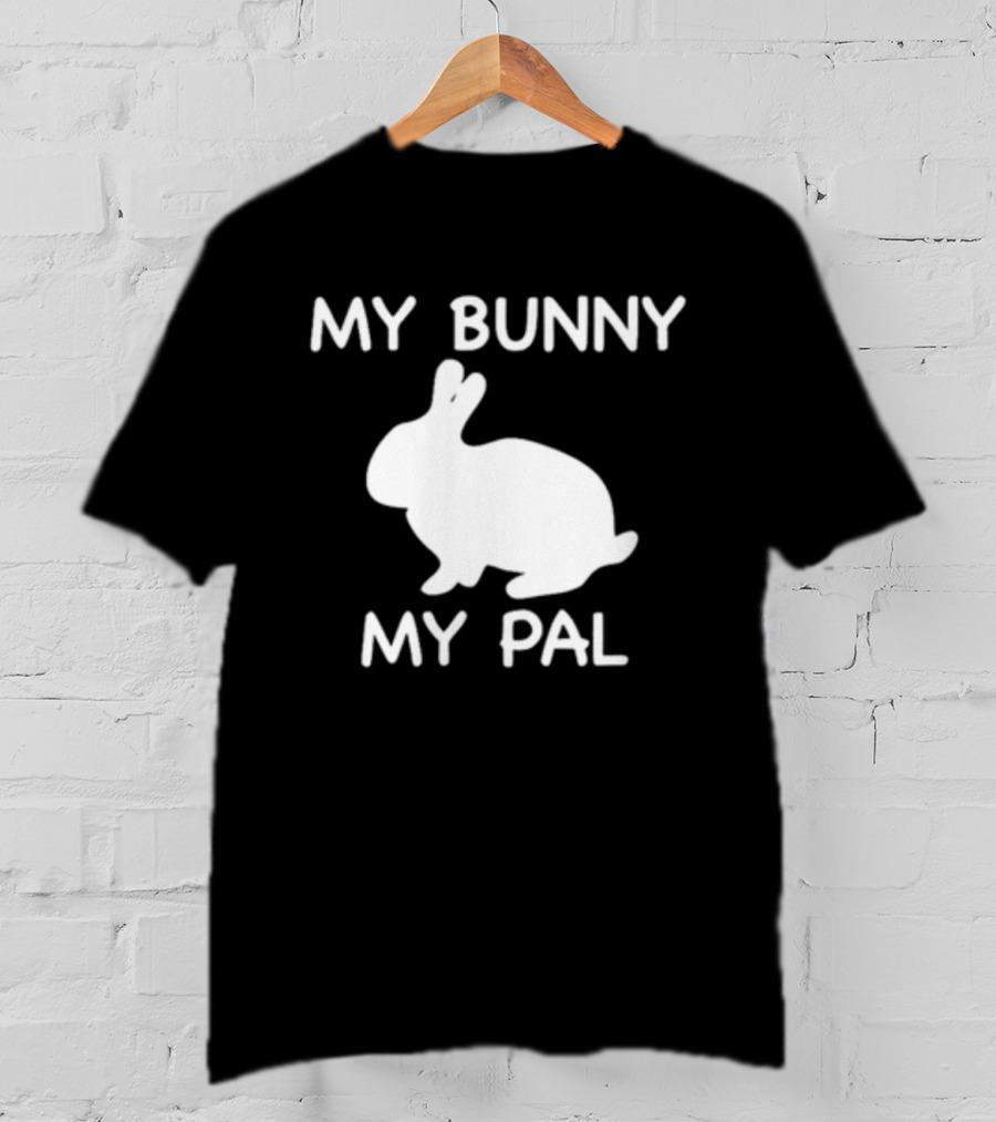My Bunny My Pal Rabbit T-Shirt