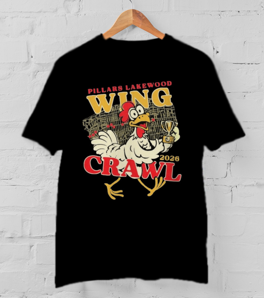 Pillars Lakewood Wing Crawl 2026 Trophy Chicken Holding Cup T-Shirt