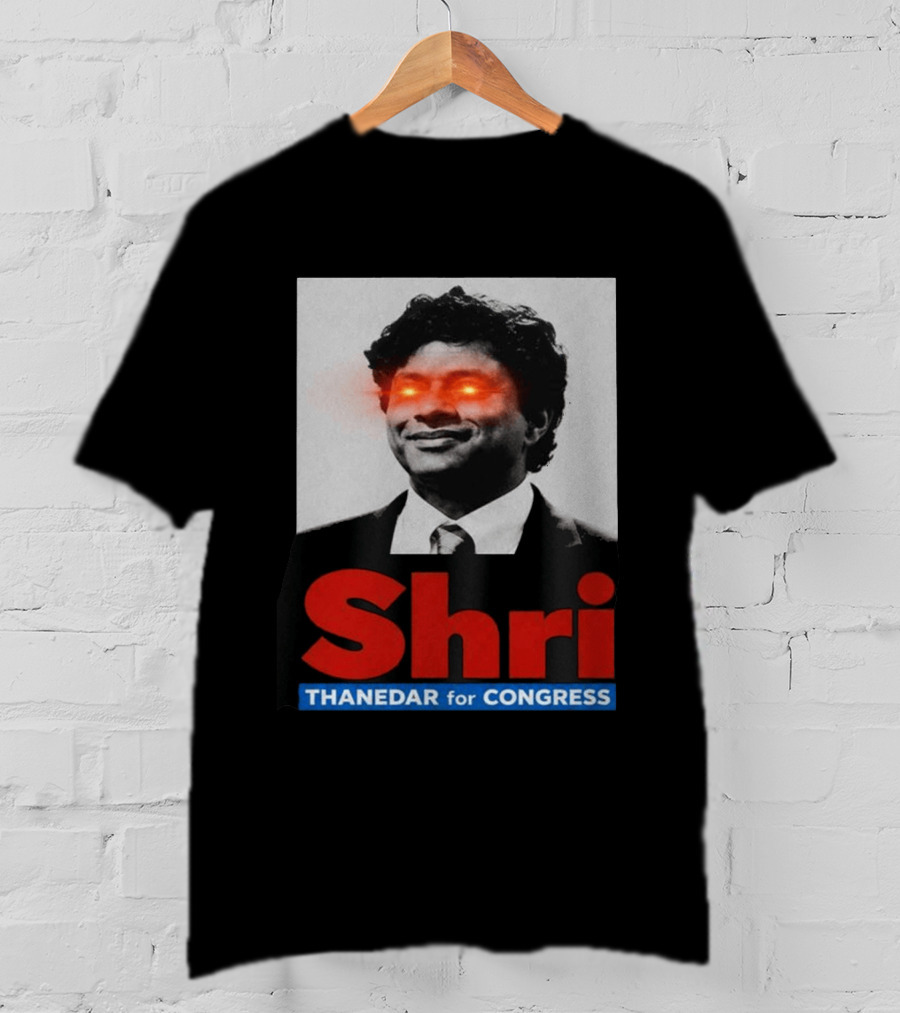 Shri Thanedar For Congress Eye Catching Political Campaign T-Shirt
